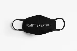I Can't Breathe Face Mask