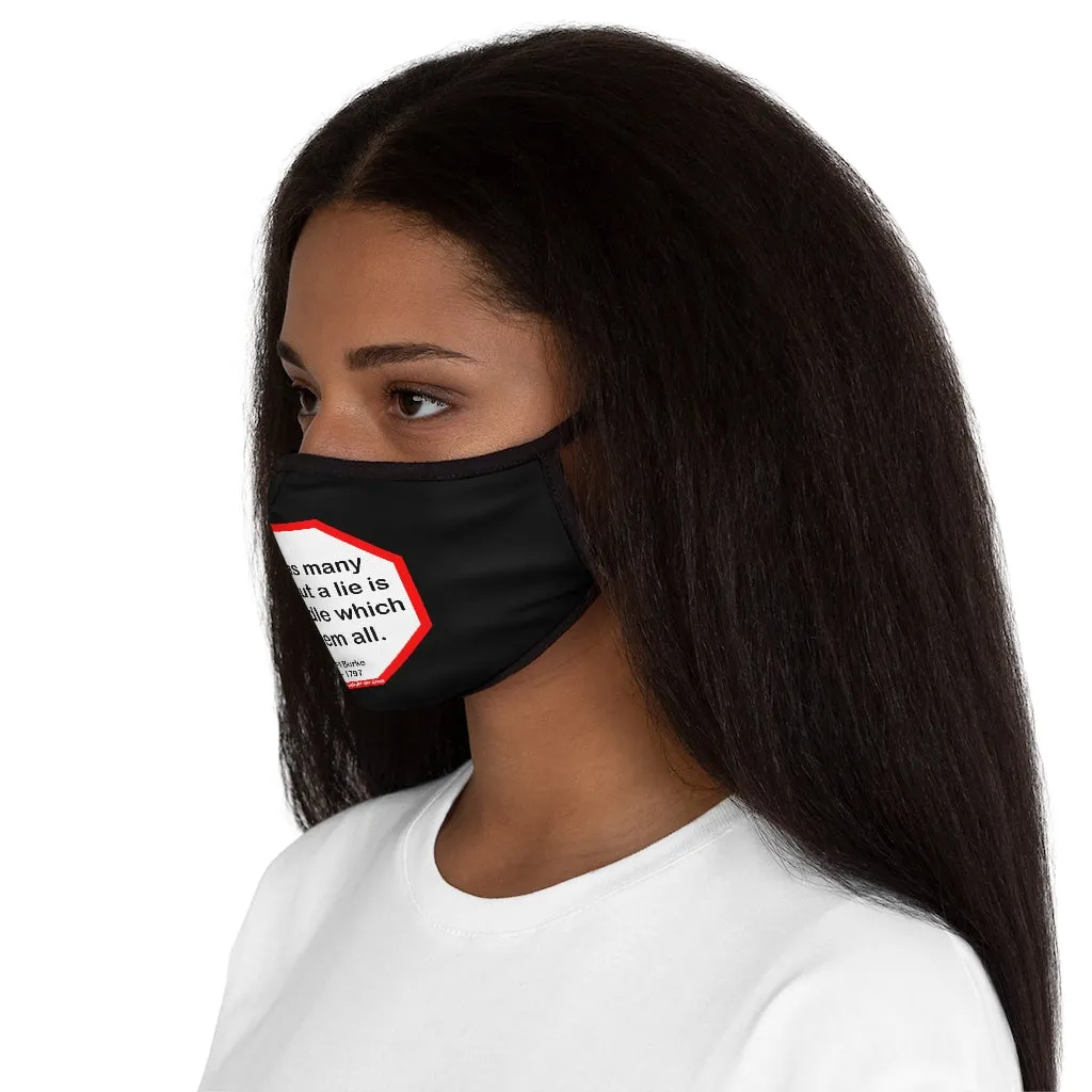 Sin has many tools, but a lie is the handle which fits them all.  -  Edmund Burke  1729 - 1797   ---   Stop2Think Before You Speak, Make a Statement Face Mask-blk   ---   Fitted Polyester Face Mask