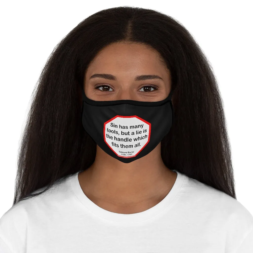 Sin has many tools, but a lie is the handle which fits them all.  -  Edmund Burke  1729 - 1797   ---   Stop2Think Before You Speak, Make a Statement Face Mask-blk   ---   Fitted Polyester Face Mask